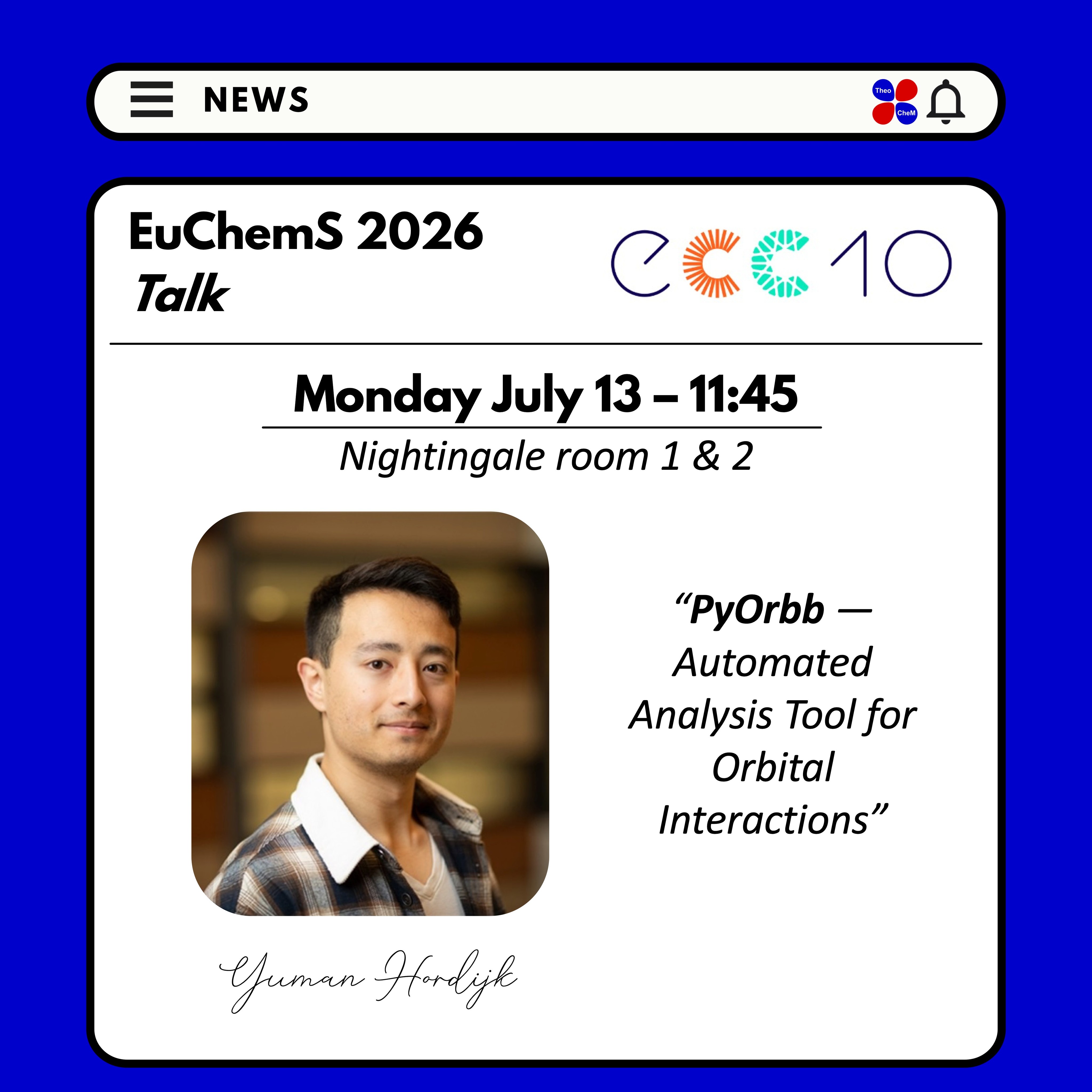 🚨✨ News✨🚨 

Join us on the 13th of July at 11:45 at EuChemS 2026 in the Nightingale room 1 & 2! Our PhD student, Yuman Hordijk, will give a talk on his research: PyOrbb — Automated Analysis Tool for Orbital Interactions.
 
#TheoCheMGroup #ECC10
