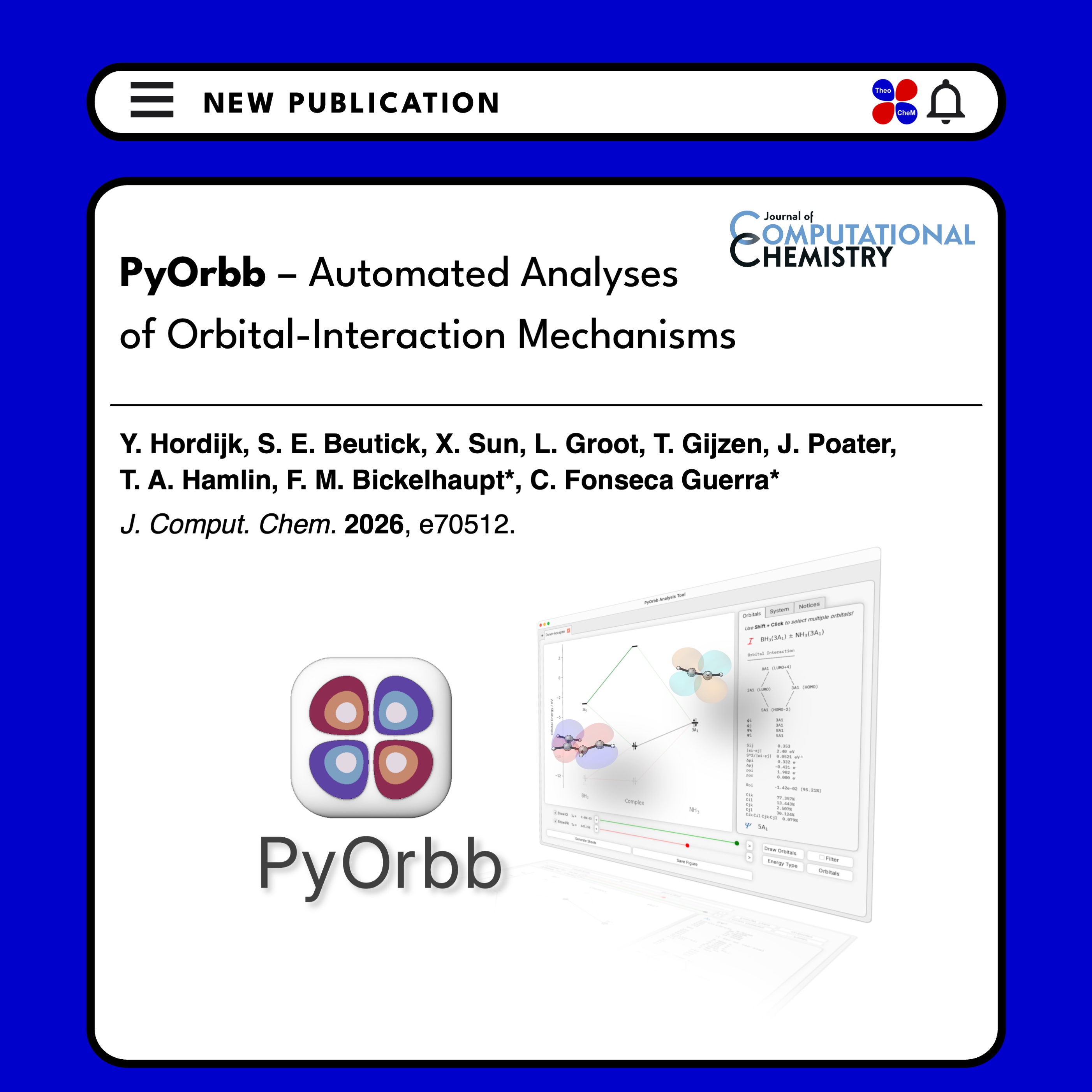 🚨✨ New Publication Alert! ✨🚨 
 
The TheoCheM Group is proud to publish PyOrbb in the Journal of Computational Chemistry! 🧪💻 

🔬In this new publication, Y. Hordijk, S. E. Beutick, X. Sun, L. Groot, T. Gijzen, J. Poater, T. A. Hamlin, F. M. Bickelhaupt, and C. Fonseca Guerra present a new analysis tool for canonical molecular orbital theory💡 

💥 Key Highlight: 
•	Automated orbital interaction analysis
•	Intuitive graphical user interface for tuning analysis parameters
•	Generate publication-ready figures of selected orbitals
•	Available for use on macOS and Windows
•	Analysis for Amsterdam Density Functional results

💻 Curious to learn more? Check out the full publication in the Journal of Computational Chemistry; the link is in the bio!! 🌟 
 
 
#TheoCheMGroup #JournalofComputationalChemistry #Software #CompChem